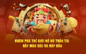 Nổ Hũ Thần Tài 98Win Rước Lộc Vàng Rinh Thưởng Khủng